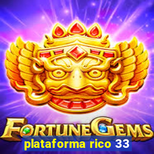 plataforma rico 33